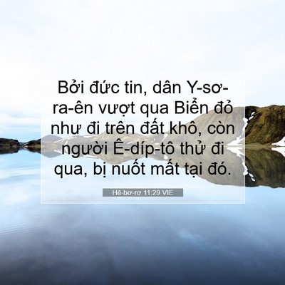 Picture 07 - Hê-bơ-rơ 11:29 VIE - Bởi đức tin, dân Y-sơ-ra-ên vượt qua - Bible Verse Picture