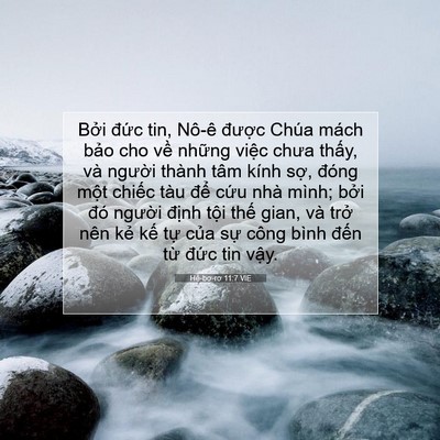 Picture 07 - Hê-bơ-rơ 11:7 VIE - Bởi đức tin, Nô-ê được Chúa mách - Bible Verse Picture
