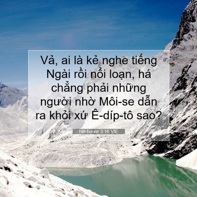 Picture 07 - Hê-bơ-rơ 3:16 VIE - Vả, ai là kẻ nghe tiếng Ngài rồi nổi - Bible Verse Picture