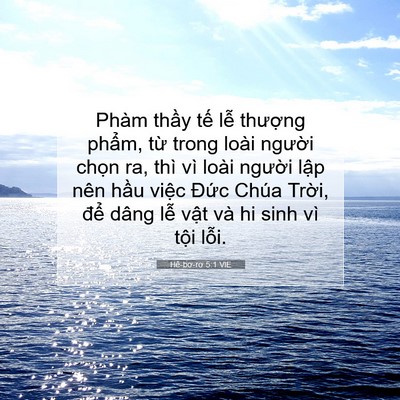 Picture 07 - Hê-bơ-rơ 5:1 VIE - Phàm thầy tế lễ thượng phẩm, từ - Bible Verse Picture