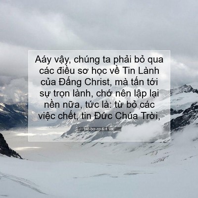 Picture 07 - Hê-bơ-rơ 6:1 VIE - Aáy vậy, chúng ta phải bỏ qua các - Bible Verse Picture
