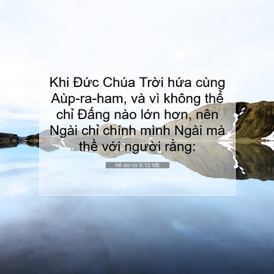 Picture 07 - Hê-bơ-rơ 6:13 VIE - Khi Đức Chúa Trời hứa cùng Aùp-ra-ham, - Bible Verse Picture