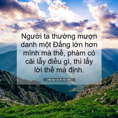 Picture 07 - Hê-bơ-rơ 6:16 VIE - Người ta thường mượn danh một Đấng - Bible Verse Picture