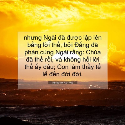 Picture 07 - Hê-bơ-rơ 7:21 VIE - nhưng Ngài đã được lập lên bằng - Bible Verse Picture
