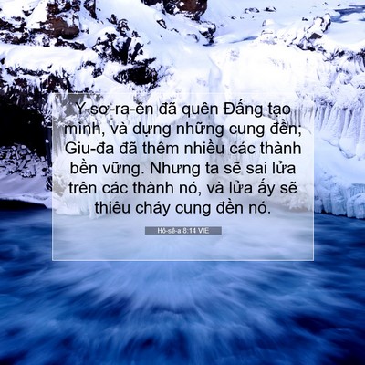 Picture 07 - Hô-sê-a 8:14 VIE - Y-sơ-ra-ên đã quên Đấng tạo mình, và - Bible Verse Picture