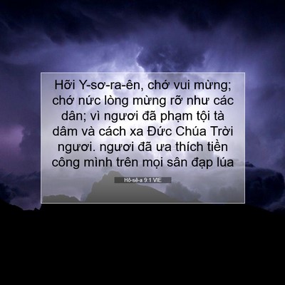 Picture 07 - Hô-sê-a 9:1 VIE - Hỡi Y-sơ-ra-ên, chớ vui mừng; chớ nức - Bible Verse Picture