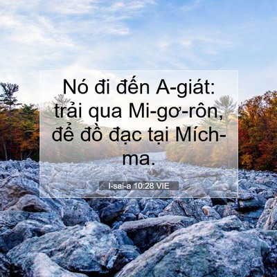 Picture 07 - I-sai-a 10:28 VIE - Nó đi đến A-giát: trải qua Mi-gơ-rôn, - Bible Verse Picture