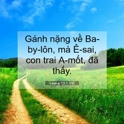Picture 07 - I-sai-a 13:1 VIE - Gánh nặng về Ba-by-lôn, mà Ê-sai, con - Bible Verse Picture