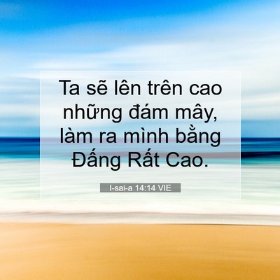 Picture 07 - I-sai-a 14:14 VIE - Ta sẽ lên trên cao những đám mây, làm - Bible Verse Picture