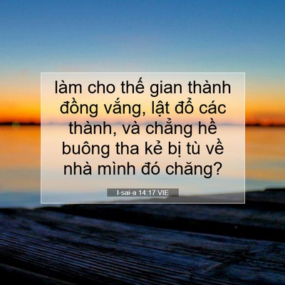 Picture 07 - I-sai-a 14:17 VIE - làm cho thế gian thành đồng vắng, lật - Bible Verse Picture