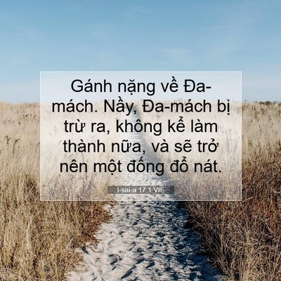 Picture 07 - I-sai-a 17:1 VIE - Gánh nặng về Đa-mách. Nầy, Đa-mách - Bible Verse Picture