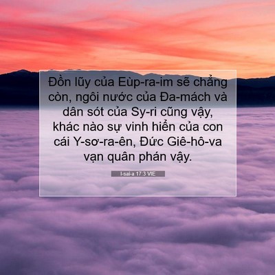 Picture 07 - I-sai-a 17:3 VIE - Đồn lũy của Eùp-ra-im sẽ chẳng còn, - Bible Verse Picture
