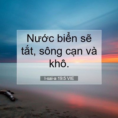Picture 07 - I-sai-a 19:5 VIE - Nước biển sẽ tắt, sông cạn và - Bible Verse Picture