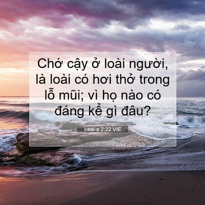 Picture 07 - I-sai-a 2:22 VIE - Chớ cậy ở loài người, là loài có - Bible Verse Picture