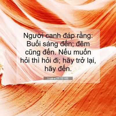 Picture 07 - I-sai-a 21:12 VIE - Người canh đáp rằng: Buổi sáng đến; - Bible Verse Picture