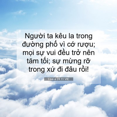 Picture 07 - I-sai-a 24:11 VIE - Người ta kêu la trong đường phố vì - Bible Verse Picture
