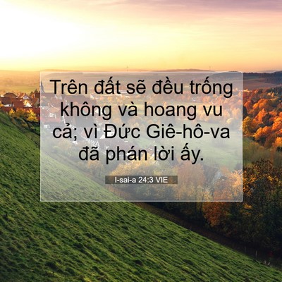 Picture 07 - I-sai-a 24:3 VIE - Trên đất sẽ đều trống không và hoang - Bible Verse Picture