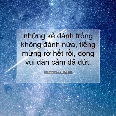 Picture 07 - I-sai-a 24:8 VIE - những kẻ đánh trống không đánh nữa, - Bible Verse Picture