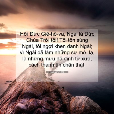 Picture 07 - I-sai-a 25:1 VIE - Hỡi Đức Giê-hô-va, Ngài là Đức Chúa - Bible Verse Picture