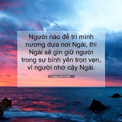 Picture 07 - I-sai-a 26:3 VIE - Người nào để trí mình nương dựa nơi - Bible Verse Picture