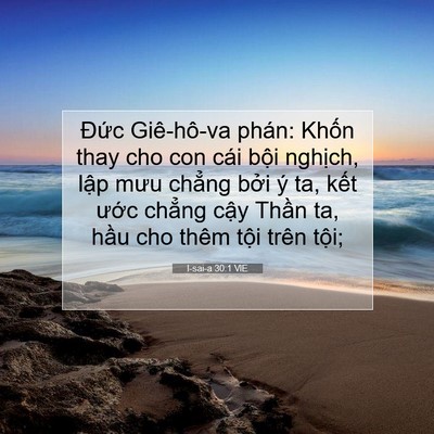 Picture 07 - I-sai-a 30:1 VIE - Đức Giê-hô-va phán: Khốn thay cho con - Bible Verse Picture