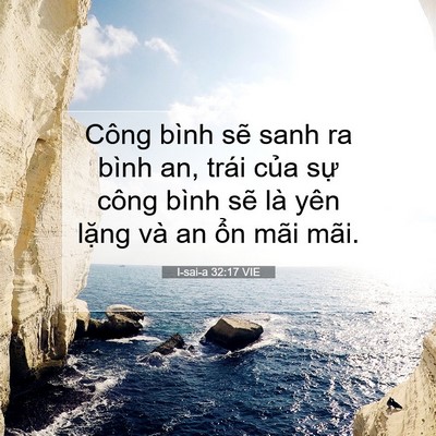 Picture 07 - I-sai-a 32:17 VIE - Công bình sẽ sanh ra bình an, trái của - Bible Verse Picture