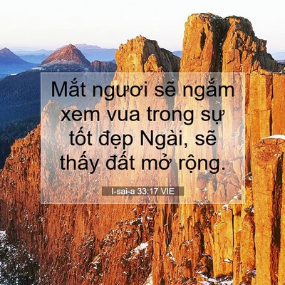 Picture 07 - I-sai-a 33:17 VIE - Mắt ngươi sẽ ngắm xem vua trong sự - Bible Verse Picture