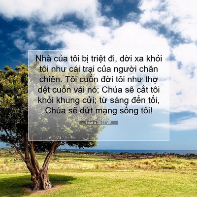 Picture 07 - I-sai-a 38:12 VIE - Nhà của tôi bị triệt đi, dời xa khỏi - Bible Verse Picture
