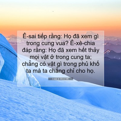 Picture 07 - I-sai-a 39:4 VIE - Ê-sai tiếp rằng: Họ đã xem gì trong - Bible Verse Picture