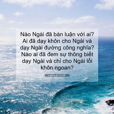 Picture 07 - I-sai-a 40:14 VIE - Nào Ngài đã bàn luận với ai? Ai đã - Bible Verse Picture