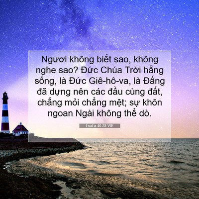 Picture 07 - I-sai-a 40:28 VIE - Ngươi không biết sao, không nghe sao? - Bible Verse Picture