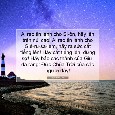 Picture 07 - I-sai-a 40:9 VIE - Ai rao tin lành cho Si-ôn, hãy lên trên núi - Bible Verse Picture