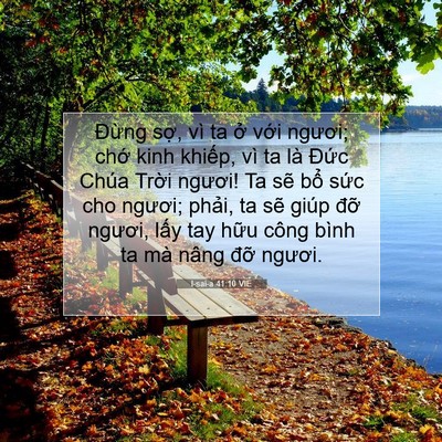 Picture 07 - I-sai-a 41:10 VIE - Đừng sợ, vì ta ở với ngươi; chớ - Bible Verse Picture