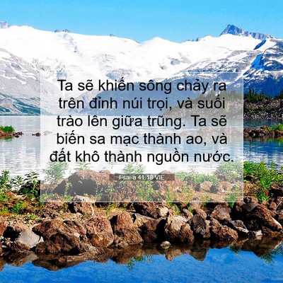 Picture 07 - I-sai-a 41:18 VIE - Ta sẽ khiến sông chảy ra trên đỉnh - Bible Verse Picture