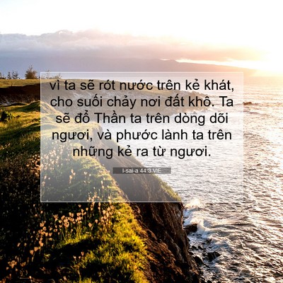 Picture 07 - I-sai-a 44:3 VIE - vì ta sẽ rót nước trên kẻ khát, cho - Bible Verse Picture