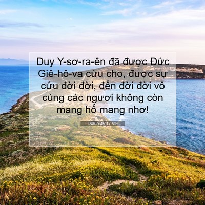 Picture 07 - I-sai-a 45:17 VIE - Duy Y-sơ-ra-ên đã được Đức Giê-hô-va - Bible Verse Picture