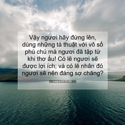 Picture 07 - I-sai-a 47:12 VIE - Vậy ngươi hãy đứng lên, dùng những - Bible Verse Picture