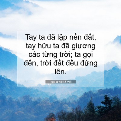 Picture 07 - I-sai-a 48:13 VIE - Tay ta đã lập nền đất, tay hữu ta đã - Bible Verse Picture