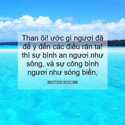 Picture 07 - I-sai-a 48:18 VIE - Than ôi! ước gì ngươi đã để ý đến - Bible Verse Picture