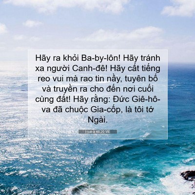 Picture 07 - I-sai-a 48:20 VIE - Hãy ra khỏi Ba-by-lôn! Hãy tránh xa - Bible Verse Picture