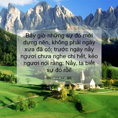 Picture 07 - I-sai-a 48:7 VIE - Bây giờ những sự đó mới dựng nên, - Bible Verse Picture