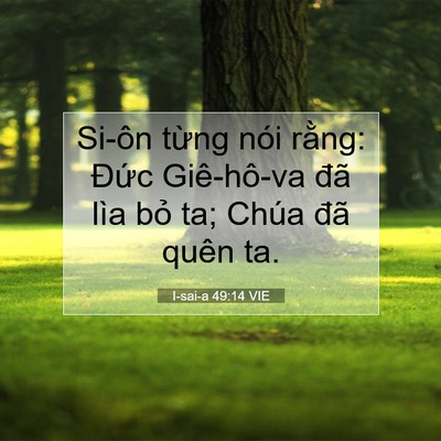 Picture 07 - I-sai-a 49:14 VIE - Si-ôn từng nói rằng: Đức Giê-hô-va - Bible Verse Picture