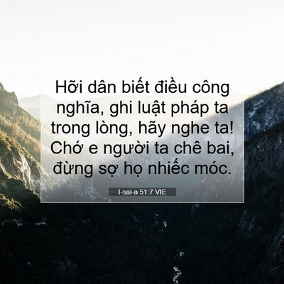 Picture 07 - I-sai-a 51:7 VIE - Hỡi dân biết điều công nghĩa, ghi - Bible Verse Picture