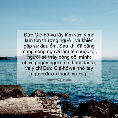 Picture 07 - I-sai-a 53:10 VIE - Đức Giê-hô-va lấy làm vừa ý mà làm - Bible Verse Picture