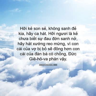 Picture 07 - I-sai-a 54:1 VIE - Hỡi kẻ son sẻ, không sanh đẻ kia, hãy - Bible Verse Picture