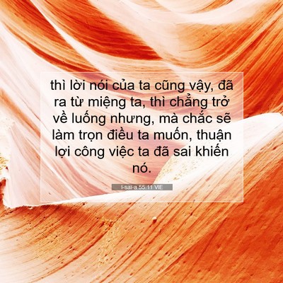 Picture 07 - I-sai-a 55:11 VIE - thì lời nói của ta cũng vậy, đã ra - Bible Verse Picture