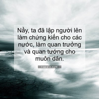 Picture 07 - I-sai-a 55:4 VIE - Nầy, ta đã lập người lên làm chứng - Bible Verse Picture
