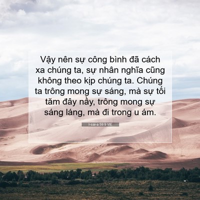 Picture 07 - I-sai-a 59:9 VIE - Vậy nên sự công bình đã cách xa chúng - Bible Verse Picture