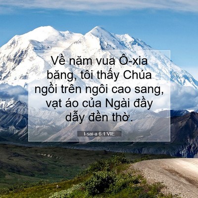 Picture 07 - I-sai-a 6:1 VIE - Về năm vua Ô-xia băng, tôi thấy Chúa - Bible Verse Picture