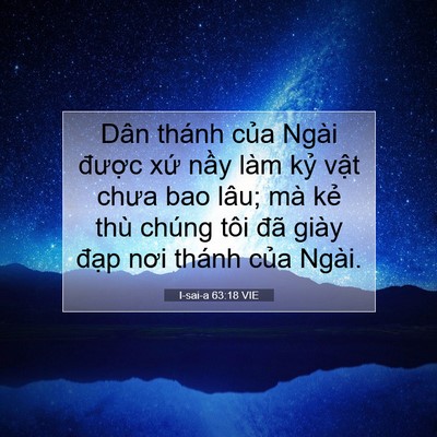 Picture 07 - I-sai-a 63:18 VIE - Dân thánh của Ngài được xứ nầy làm - Bible Verse Picture